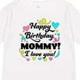 thumbnail image 4 of Inktastic Happy Birthday, Mommy I Love You Boys or Girls Long Sleeve Toddler T-Shirt, 4 of 5