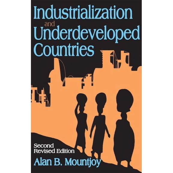 Industrialization and Underdeveloped Countries, (Paperback)