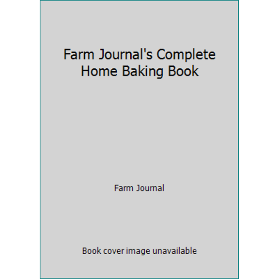 Pre-Owned Farm Journal's Complete Home Baking Book (Hardcover) 0897950054 9780897950053