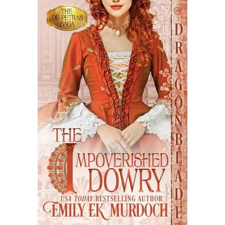 The de Petras Saga The Impoverished Dowry, Book 2, (Paperback)