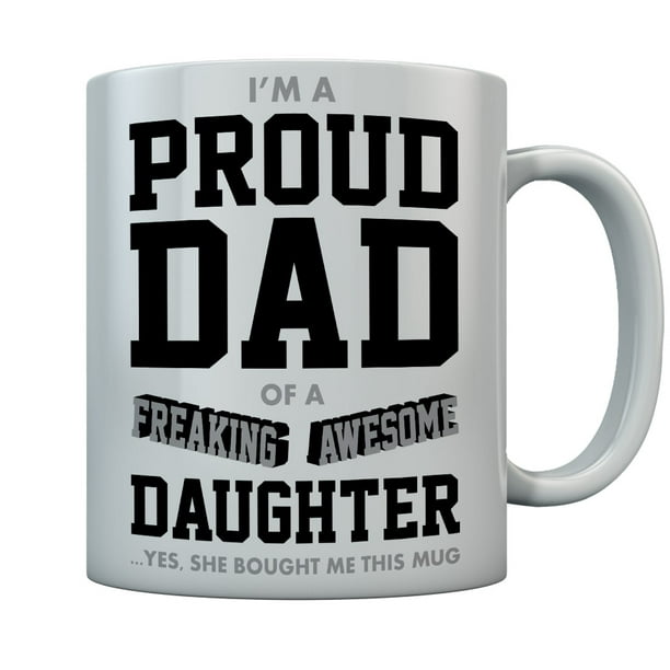 Proud Dad Of Awesome Daughter Funny Coffee Mug for Dad from Daughter Fathers  Day Dad Gag Gifts from Daughter Cool Birthday Present for Dad Novelty  Coffee Cup for Dad 11 Oz. White -