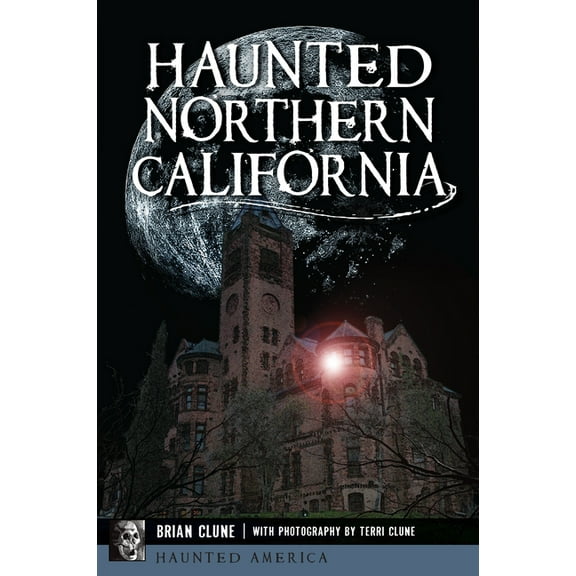 Haunted America Haunted Northern California, (Paperback)