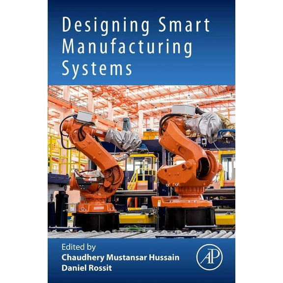 Designing Smart Manufacturing Systems, (Paperback)
