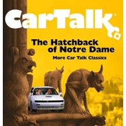 Car Talk: The Hatchback of Notre Dame: More Car Talk Classics