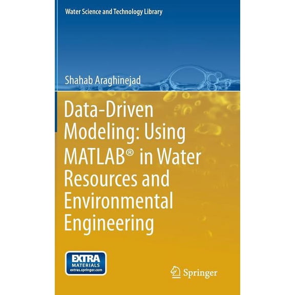 Water Science and Technology Library Data-Driven Modeling: Using Matlab(r) in Water Resources and Environmental Engineering, Book 67, (Hardcover)