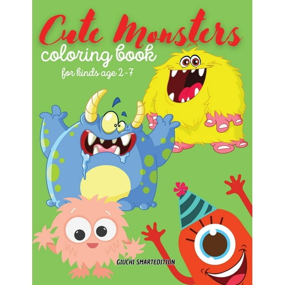 Cute Monsters color book: Monsters coloring book for kids, Toddlers, Girls and Boys, Activity Workbook for kinds, Easy t, (Paperback)