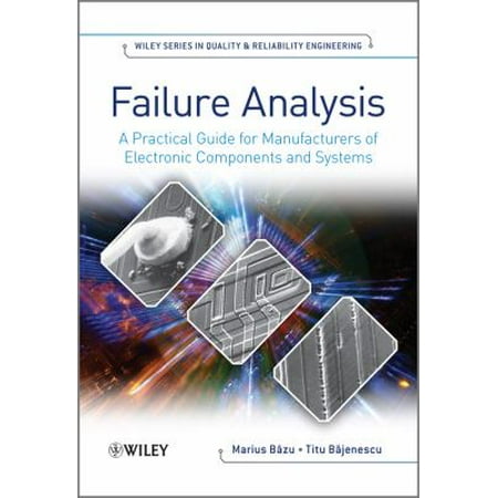 Failure Analysis: A Practical Guide for Manufacturers of Electronic Components and Systems