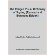 The Perigee Visual Dictionary of Signing (Revised and Expanded Edition) [Mass Market Paperback - Used]