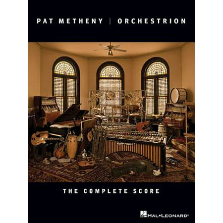 Pat Metheny: Orchestrion : The Complete Score