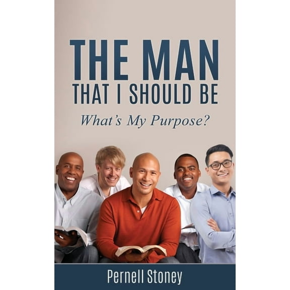 The Man That I Should Be: What's My Purpose?, (Paperback)