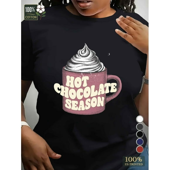 HOT CHOCOLATE SEASON Pure Women'S T-shirt Comfort Fit, Pure cotton regular Tee For Adult, Men, Women, Teen, Teenager, Adolescent, Youth