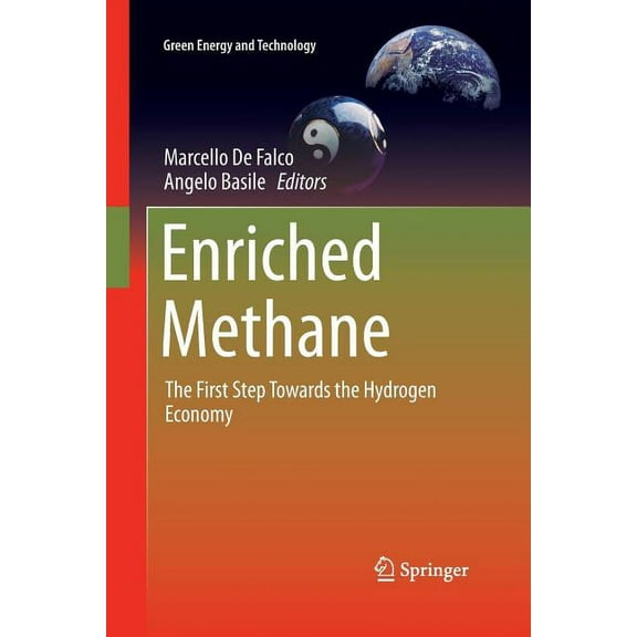 Green Energy and Technology Enriched Methane: The First Step Towards the Hydrogen Economy, (Paperback)