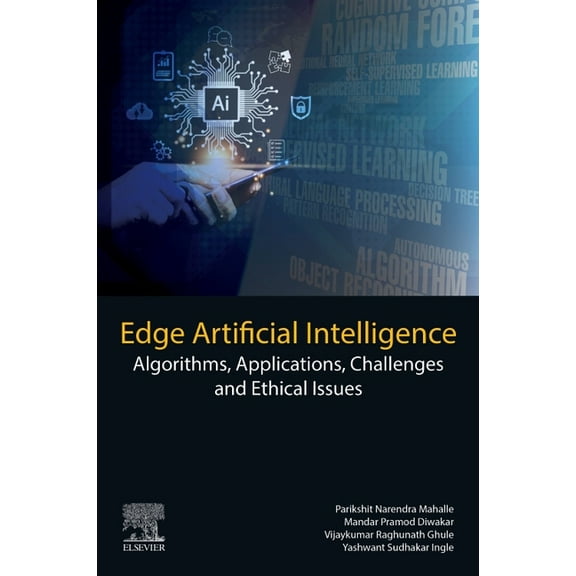 Edge Artificial Intelligence: Algorithms, Applications, Challenges and Ethical Issues, (Paperback)
