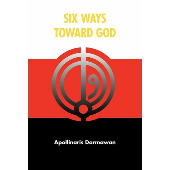 Six Ways Toward God (Paperback)