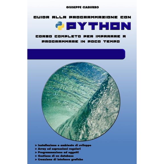 Guida alla programmazione con PYTHON: Corso completo per imparare a programmare in poco tempo (Paperback)