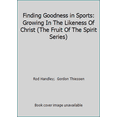 thumbnail image 1 of Pre-Owned Finding Goodness in Sports: Growing In The Likeness Of Christ (The Fruit Of The Spirit Series) (Paperback) 1938254457 9781938254451, 1 of 1