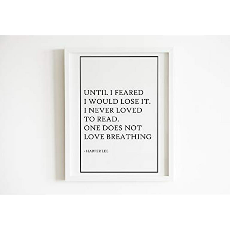 Harper Lee - Until I Fear 16 x 20 in | Quote Definition - Wall Décor Art  Prints– Kitchen or Nursery Wall Art – Premium Paper with HD Printing –  Frame and Mount Not Included 