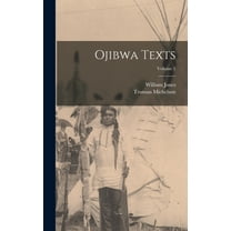 Ojibwa Texts; Volume 1, (Hardcover)