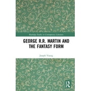 Routledge Studies in Contemporary Literature: George R.R. Martin and the Fantasy Form (Hardcover)