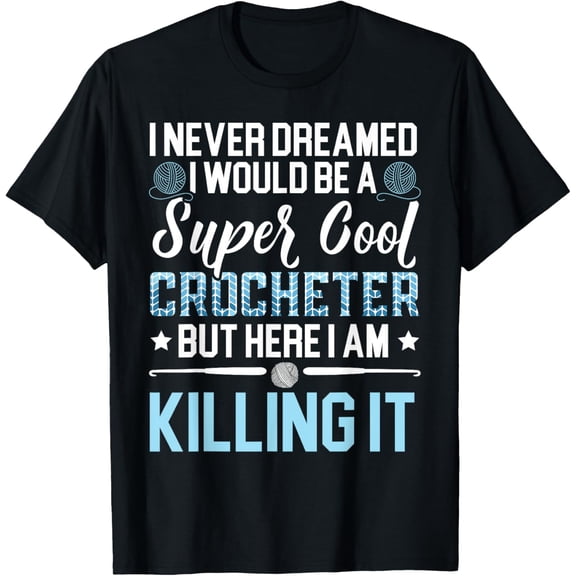 t-shirt A Super Crocheter Crochet Crocheting Yarn Collector T-Shirt mens,black,women,funny,journey,Crew Neck, Short Sleeve,printing
