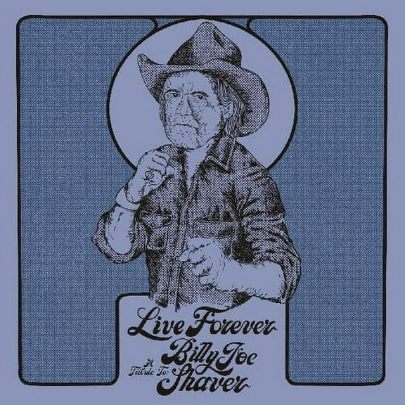 Various Artists - Live Forever: A Tribute To Billy Joe Shaver (Various Artists) - Music & Performance - Vinyl
