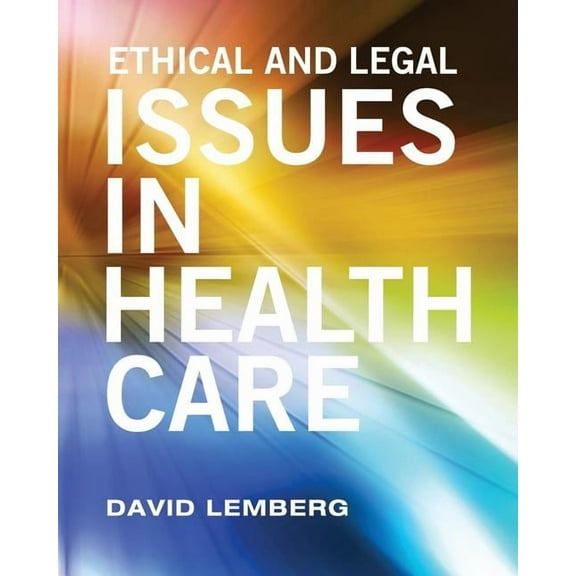 Ethical and Legal Issues in Healthcare, (Paperback)