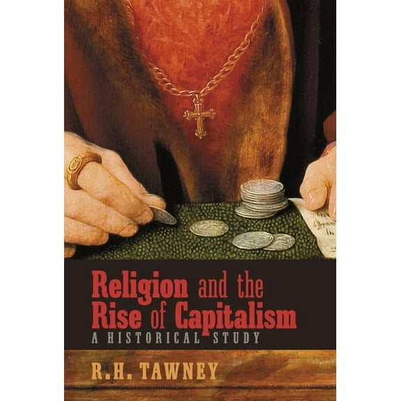 Religion and the Rise of Capitalism: A Historical Study, (Hardcover)