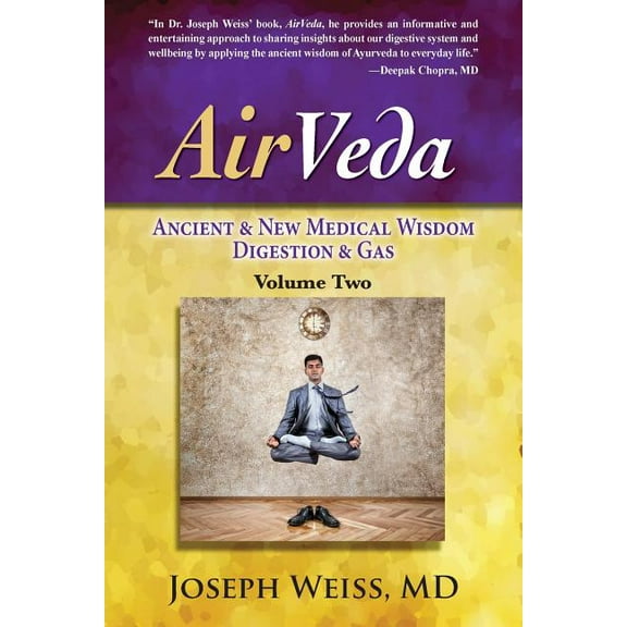 AirVeda: Ancient & New Medical Wisdom, Digestion & Gas, Volume Two, (Paperback)