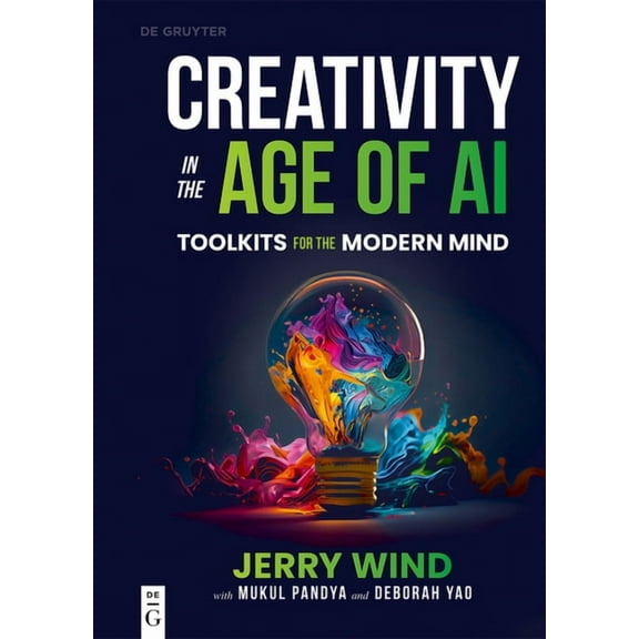 Creativity in the Age of AI: Toolkits for the Modern Mind, (Paperback)