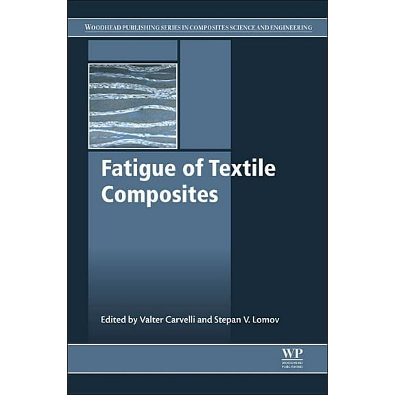 Woodhead Publishing Composites Science a Fatigue of Textile Composites, (Hardcover)