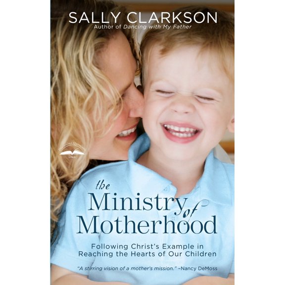 Pre-Owned The Ministry of Motherhood: Following Christ's Example in Reaching the Hearts of Our Children (Paperback) 1578565820 9781578565825