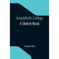 Ampleforth College: A Sketch-Book, (Paperback)