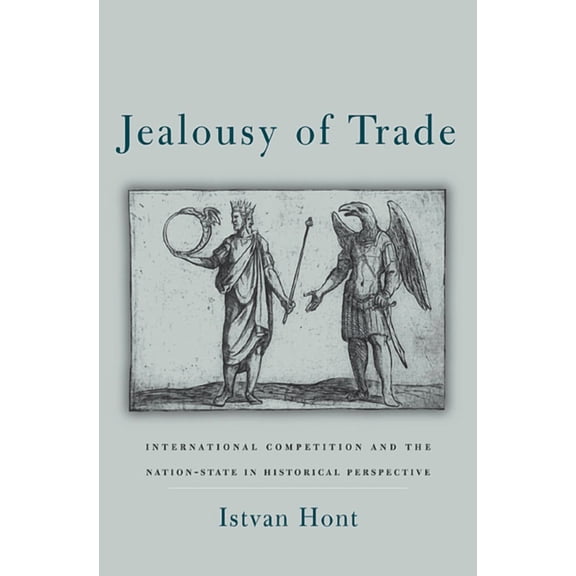 Jealousy of Trade: International Competition and the Nation-State in Historical Perspective (Paperback)
