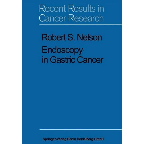 Recent Results in Cancer Research Endoscopy in Gastric Cancer, Book 32, (Paperback)