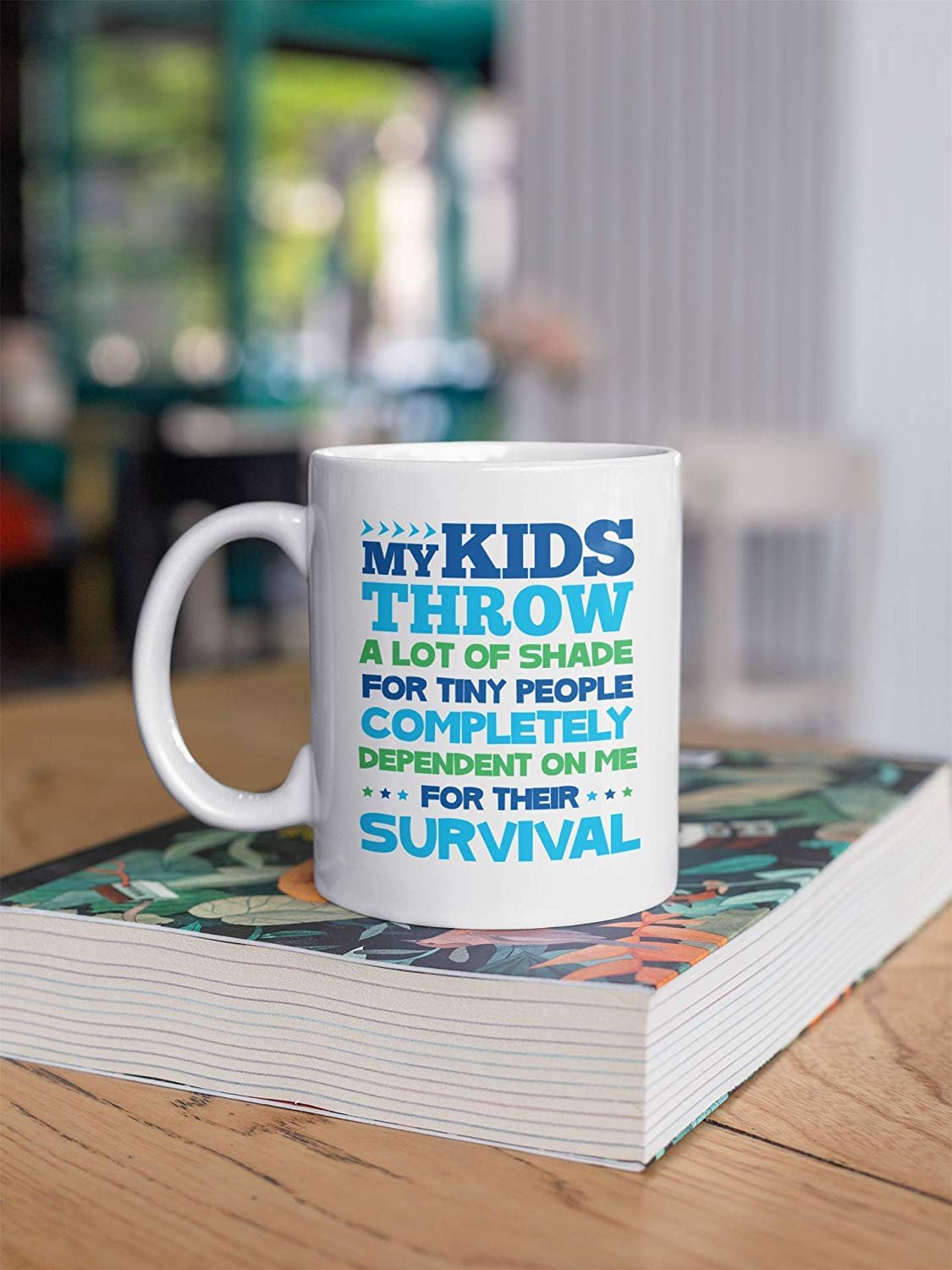 My Kids Throw A Lot Of Shade. Funny Coffee & Tea Mug For Mom, Dad, Mother, Father, Mama, Papa, Step Mom, Step Dad, Auntie, Uncle, Brother, Sister, Women And Men (11oz) - image 3 of 4