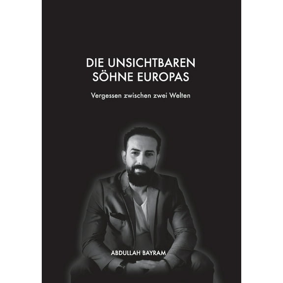 Die unsichtbaren Söhne Europas: Vergessen zwischen zwei Welten, (Paperback)