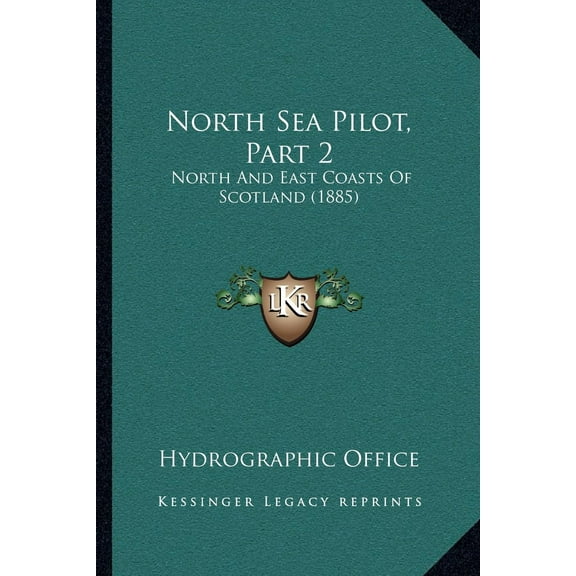 North Sea Pilot, Part 2: North and East Coasts of Scotland (1885) (Paperback)