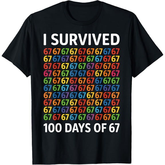 I Survived 100 Days of 67 100th Day of School Adult Teacher Adult T-shirt