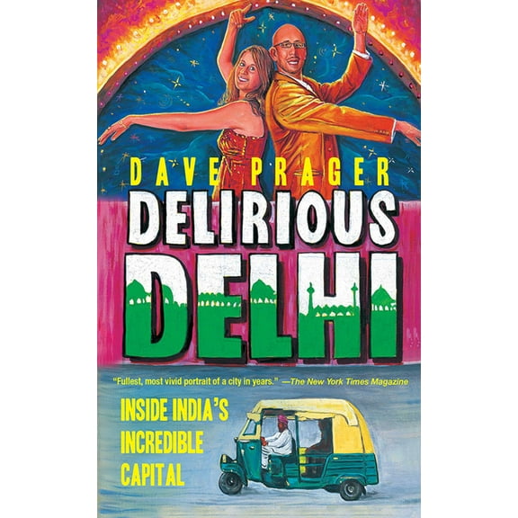 Delirious Delhi : Inside India's Incredible Capital (Paperback)