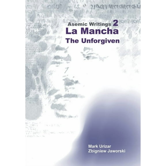 Asemic Writings 2 : La Mancha -The Unforgiven (Hardcover)