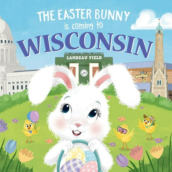 Easter Bunny Is Coming to: The Easter Bunny Is Coming to Wisconsin (Hardcover)