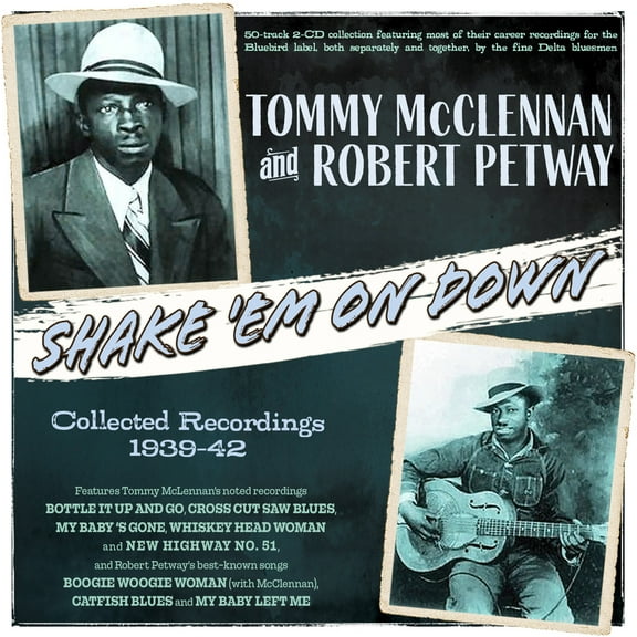 McClennan,Tommy & Petway,Robert - Shake 'Em On Down: Collected Recordings 1939-42 - Music & Performance - CD