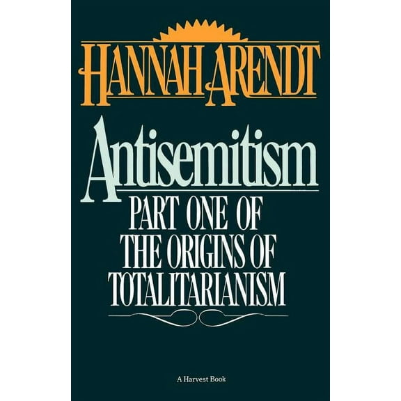 Harvest Book Antisemitism: Part One of the Origins of Totalitarianism, (Paperback)