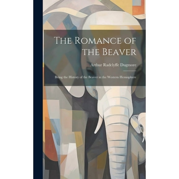 The Romance of the Beaver (Hardcover)