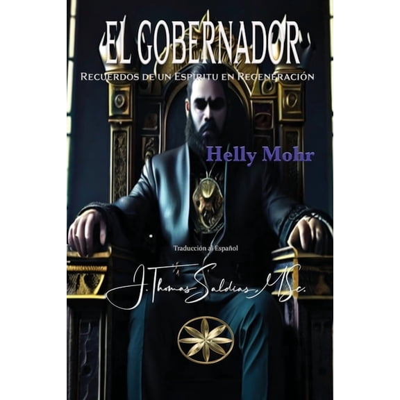 El Gobernador: Recuerdos de un EspÃritu en Regeneración, (Paperback)