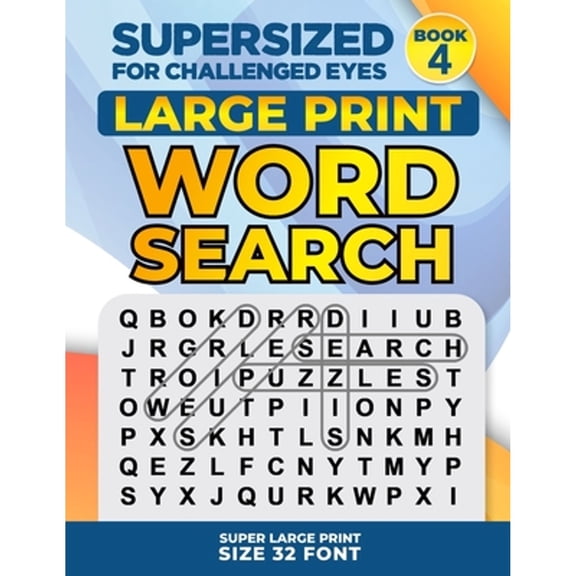Pre-Owned Supersized for Challenged Eyes Super Lar SUPERSIZED FOR CHALLENGED EYES, Book 4: Super Large Print Word Search Puzzles, (Paperback)
