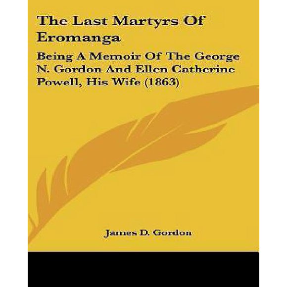 Les Derniers Martyrs de l'Éromanga, Mémoire de George N. Gordon et Ellen Catherine Powell, Sa Femme (1863)