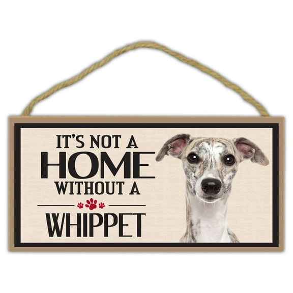 Wood Sign: It's Not A Home Without A WHIPPET | Dogs, Gifts