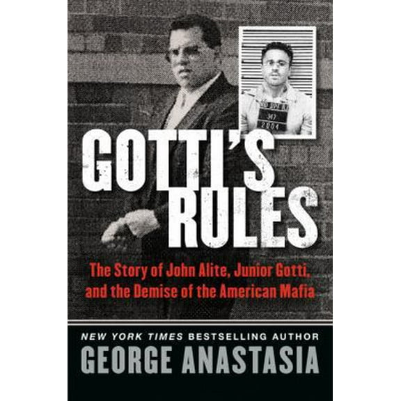 Pre-Owned Gotti's Rules: The Story of John Alite, Junior Gotti, and the Demise of the American Mafia Paperback
