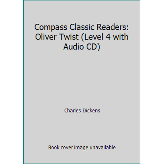Pre-Owned Compass Classic Readers: Oliver Twist (Level 4 with Audio CD) (Unknown) 1599662620 9781599662626